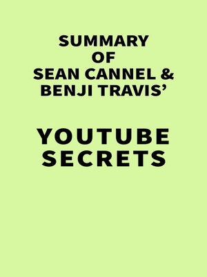 cover image of Summary of Sean Cannel and Benji Travis' YouTube Secrets